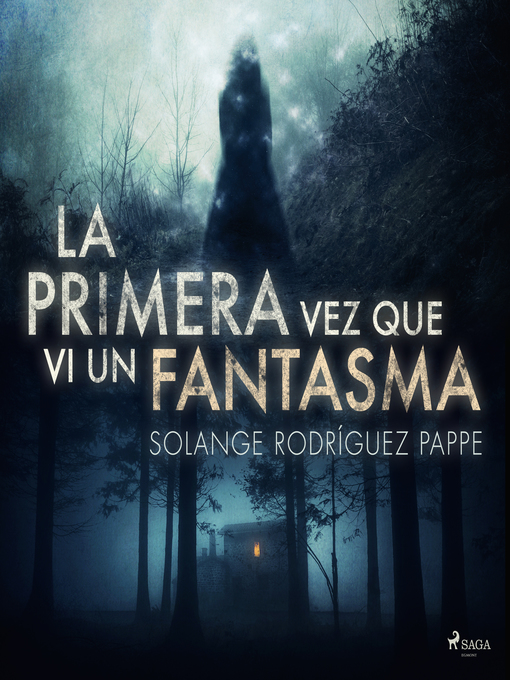 Title details for La primera vez que vi un fantasma by Solange Rodríguez Pappe - Wait list